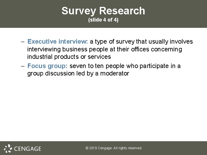 Survey Research (slide 4 of 4) – Executive interview: a type of survey that