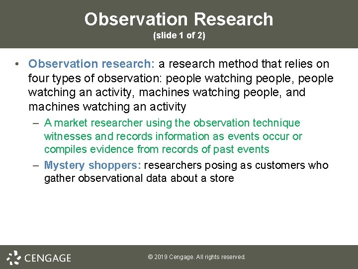 Observation Research (slide 1 of 2) • Observation research: a research method that relies