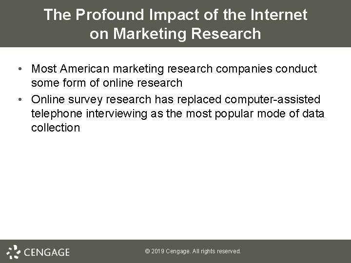 The Profound Impact of the Internet on Marketing Research • Most American marketing research