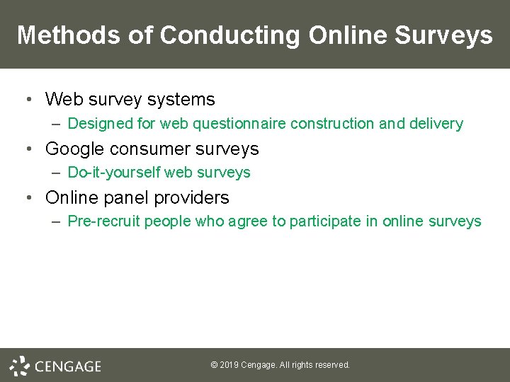 Methods of Conducting Online Surveys • Web survey systems – Designed for web questionnaire