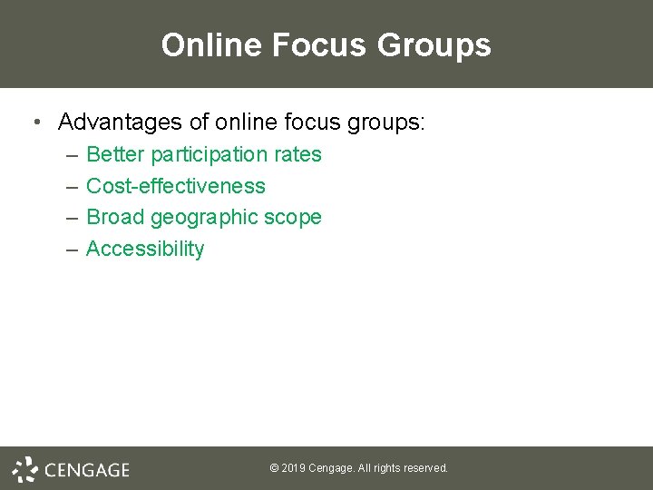 Online Focus Groups • Advantages of online focus groups: – – Better participation rates