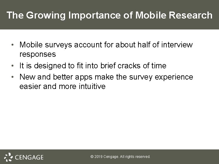 The Growing Importance of Mobile Research • Mobile surveys account for about half of