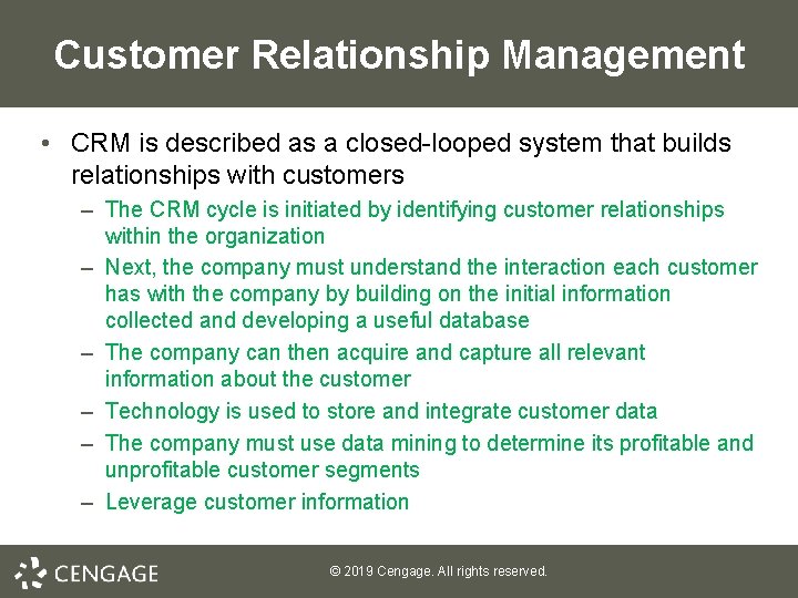 Customer Relationship Management • CRM is described as a closed-looped system that builds relationships