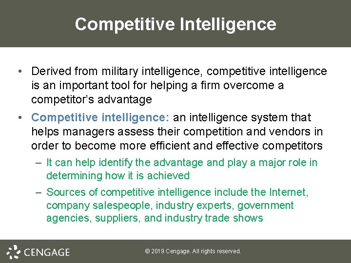 Competitive Intelligence • Derived from military intelligence, competitive intelligence is an important tool for