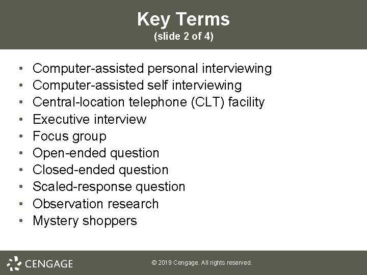 Key Terms (slide 2 of 4) • • • Computer-assisted personal interviewing Computer-assisted self