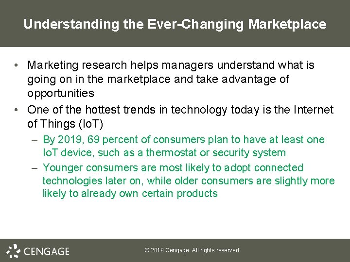 Understanding the Ever-Changing Marketplace • Marketing research helps managers understand what is going on