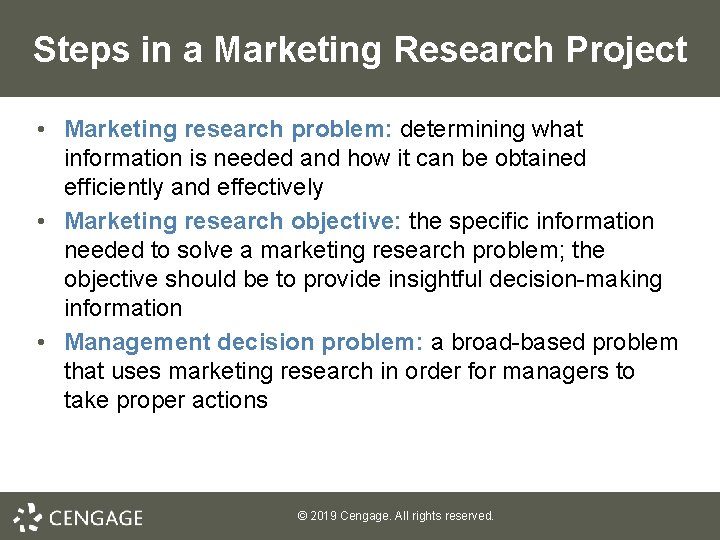 Steps in a Marketing Research Project • Marketing research problem: determining what information is