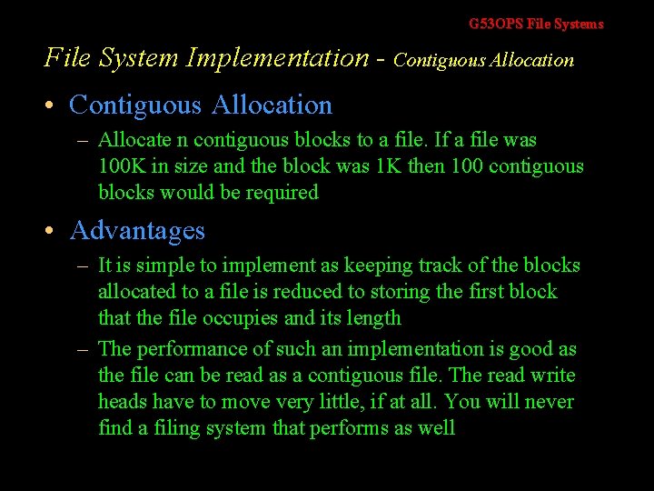 G 53 OPS File Systems File System Implementation - Contiguous Allocation • Contiguous Allocation G 53 OPS File Systems File System Implementation - Contiguous Allocation • Contiguous Allocation