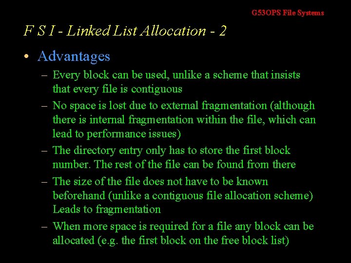 G 53 OPS File Systems F S I - Linked List Allocation - 2 G 53 OPS File Systems F S I - Linked List Allocation - 2