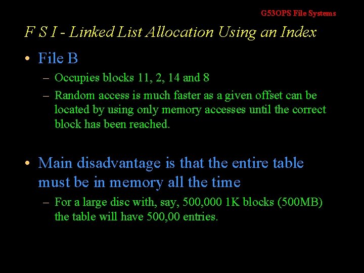 G 53 OPS File Systems F S I - Linked List Allocation Using an G 53 OPS File Systems F S I - Linked List Allocation Using an