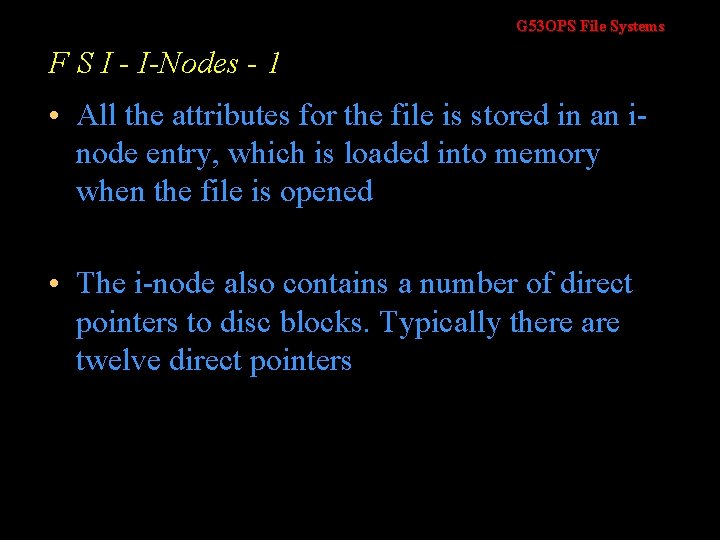 G 53 OPS File Systems F S I - I-Nodes - 1 • All G 53 OPS File Systems F S I - I-Nodes - 1 • All