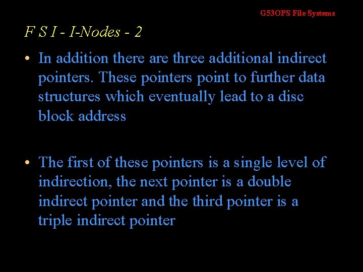 G 53 OPS File Systems F S I - I-Nodes - 2 • In G 53 OPS File Systems F S I - I-Nodes - 2 • In