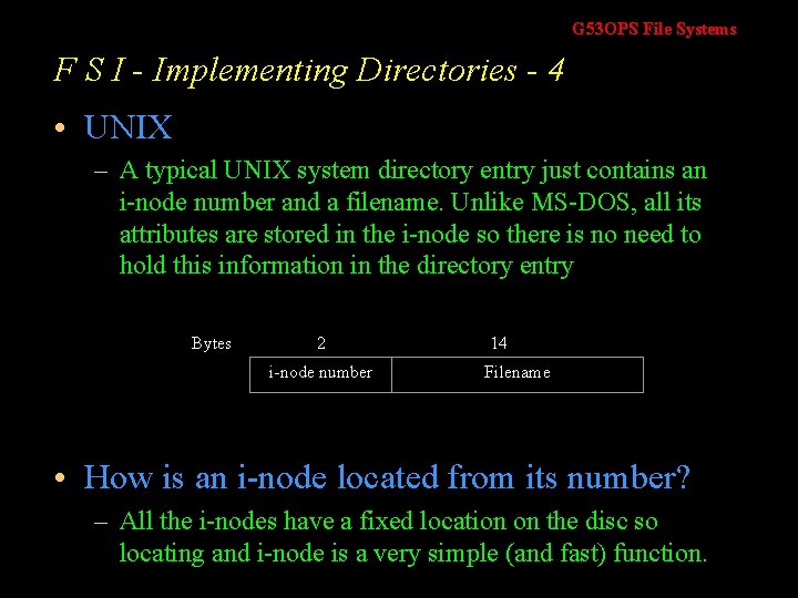 G 53 OPS File Systems F S I - Implementing Directories - 4 • G 53 OPS File Systems F S I - Implementing Directories - 4 •