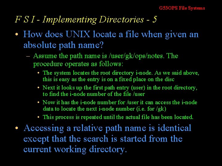 G 53 OPS File Systems F S I - Implementing Directories - 5 • G 53 OPS File Systems F S I - Implementing Directories - 5 •