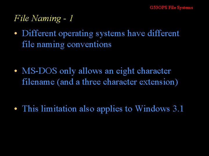 G 53 OPS File Systems File Naming - 1 • Different operating systems have G 53 OPS File Systems File Naming - 1 • Different operating systems have