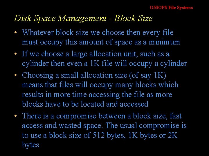 G 53 OPS File Systems Disk Space Management - Block Size • Whatever block G 53 OPS File Systems Disk Space Management - Block Size • Whatever block
