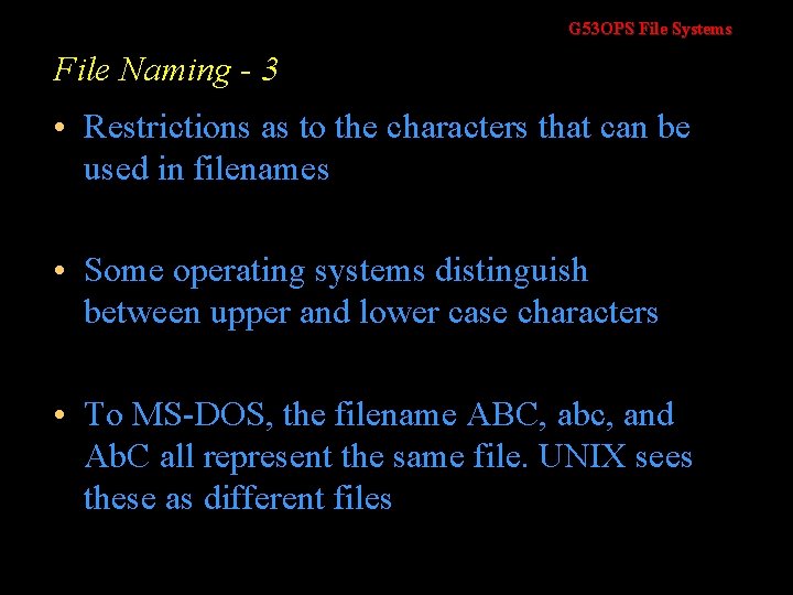 G 53 OPS File Systems File Naming - 3 • Restrictions as to the G 53 OPS File Systems File Naming - 3 • Restrictions as to the