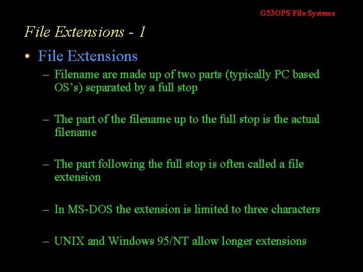G 53 OPS File Systems File Extensions - 1 • File Extensions – Filename G 53 OPS File Systems File Extensions - 1 • File Extensions – Filename