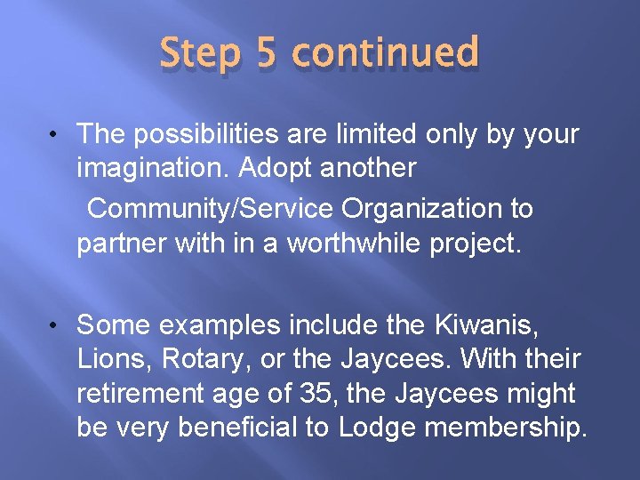 Step 5 continued • The possibilities are limited only by your imagination. Adopt another