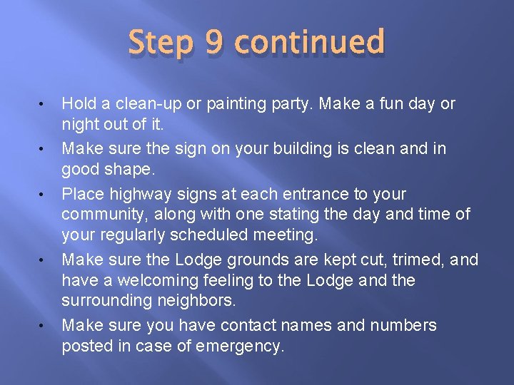 Step 9 continued • • • Hold a clean-up or painting party. Make a