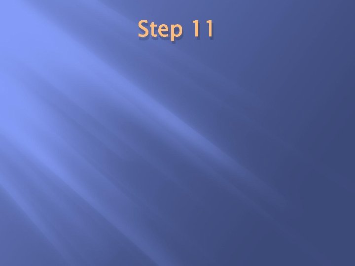 Step 11 