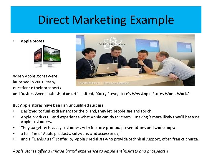 Direct Marketing Example • Apple Stores When Apple stores were launched in 2001, many