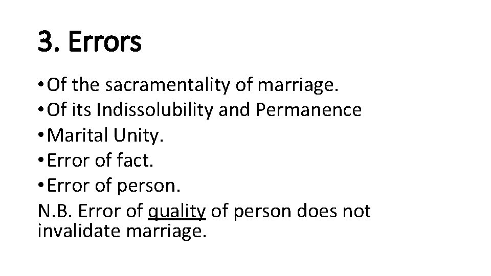 3. Errors • Of the sacramentality of marriage. • Of its Indissolubility and Permanence