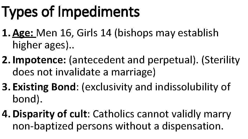 Types of Impediments 1. Age: Men 16, Girls 14 (bishops may establish higher ages).