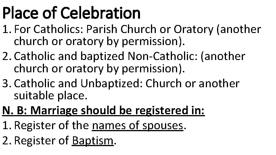 Place of Celebration 1. For Catholics: Parish Church or Oratory (another church or oratory