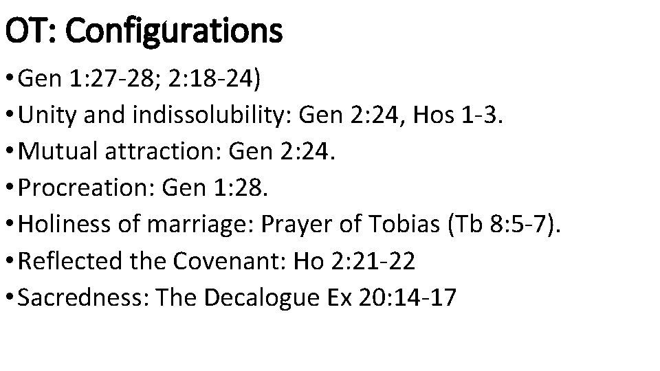 OT: Configurations • Gen 1: 27 -28; 2: 18 -24) • Unity and indissolubility: