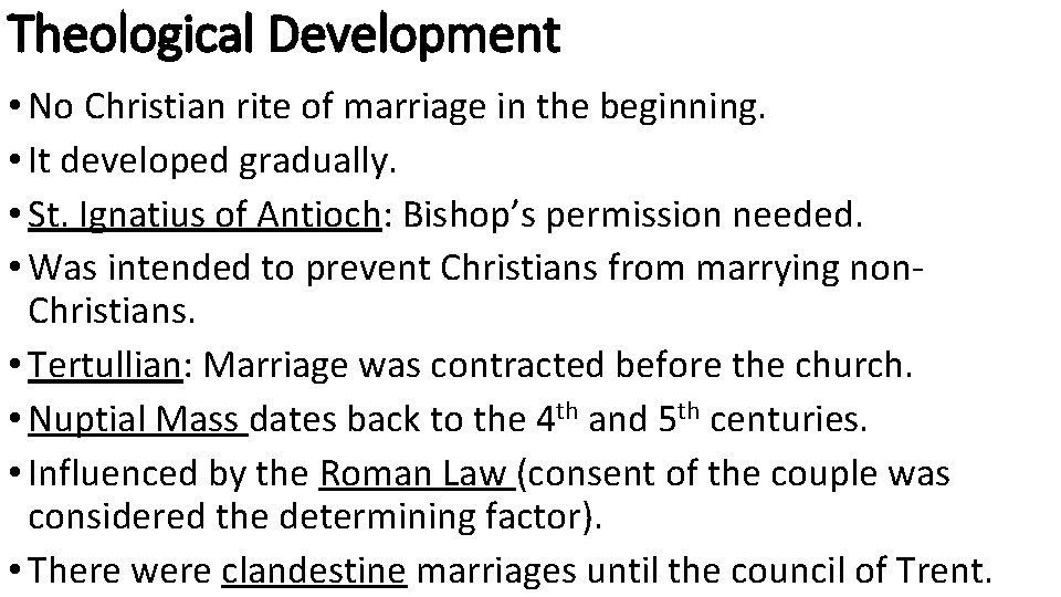 Theological Development • No Christian rite of marriage in the beginning. • It developed