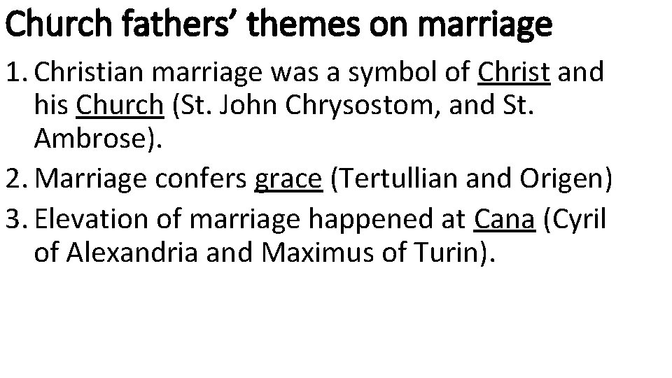 Church fathers’ themes on marriage 1. Christian marriage was a symbol of Christ and