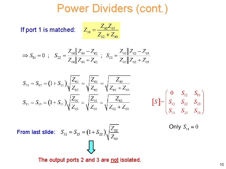 Power Dividers (cont. ) If port 1 is matched: From last slide: The output