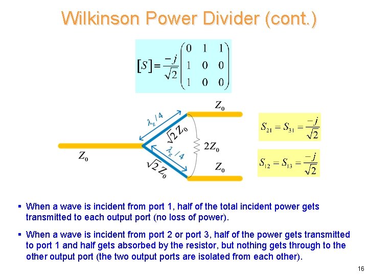 Wilkinson Power Divider (cont. ) § When a wave is incident from port 1,