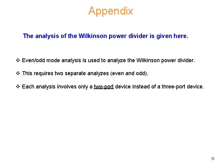 Appendix The analysis of the Wilkinson power divider is given here. v Even/odd mode