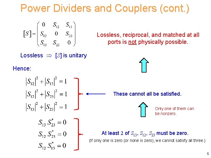 Power Dividers and Couplers (cont. ) Lossless, reciprocal, and matched at all ports is