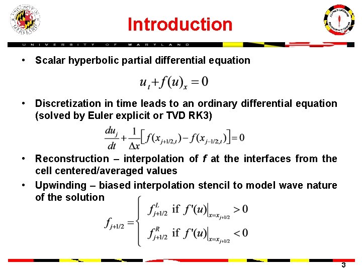 Introduction • Scalar hyperbolic partial differential equation • Discretization in time leads to an