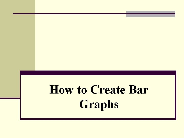 How to Create Bar Graphs 