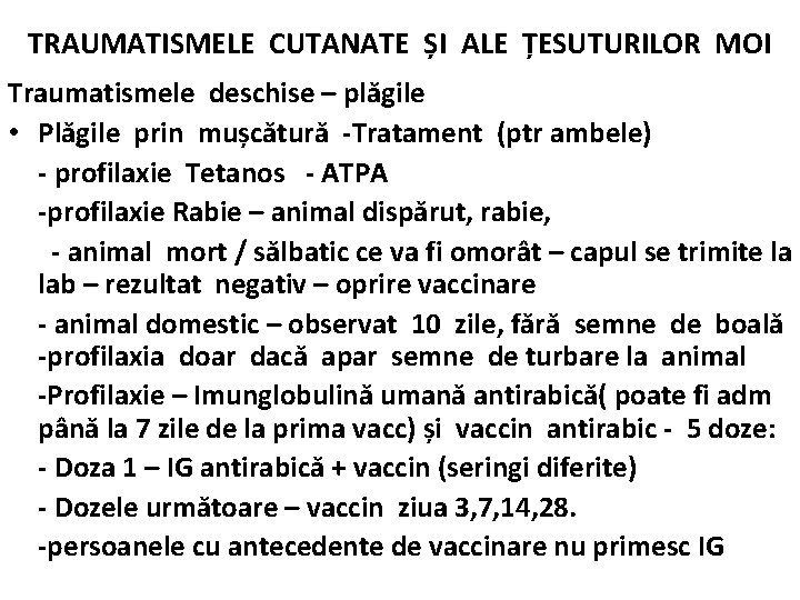 TRAUMATISMELE CUTANATE ȘI ALE ȚESUTURILOR MOI Traumatismele deschise – plăgile • Plăgile prin mușcătură