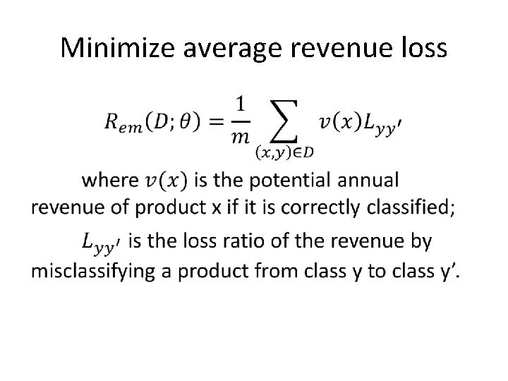Minimize average revenue loss • 
