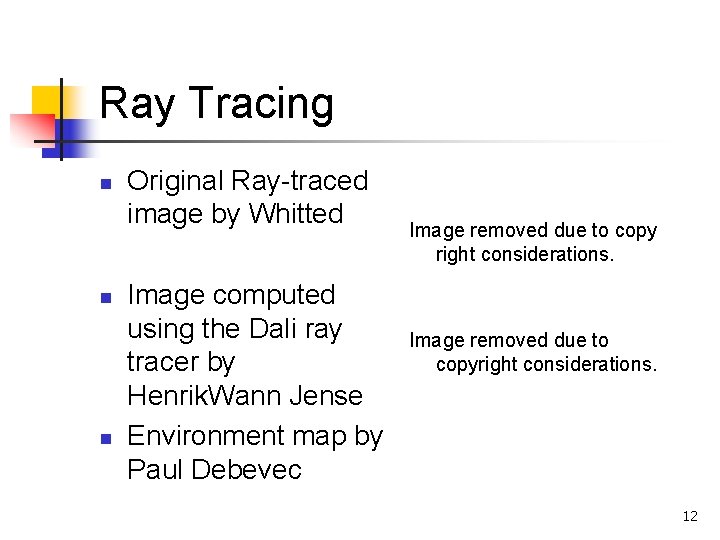 Ray Tracing n n n Original Ray-traced image by Whitted Image computed using the