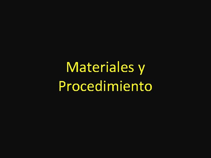 Materiales y Procedimiento 