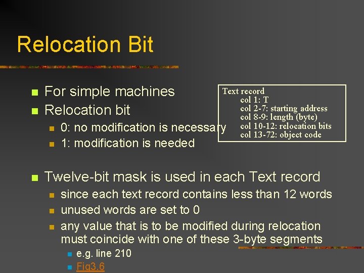 Relocation Bit n n For simple machines Relocation bit n n n Text record