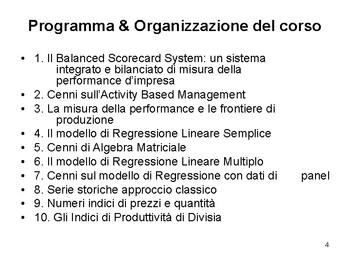 Programma & Organizzazione del corso • 1. Il Balanced Scorecard System: un sistema integrato