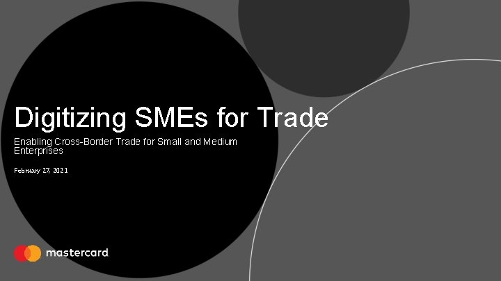 Digitizing SMEs for Trade Enabling Cross-Border Trade for Small and Medium Enterprises February 27,