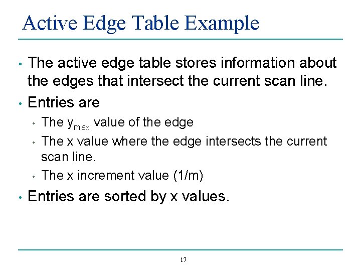 Active Edge Table Example • • The active edge table stores information about the