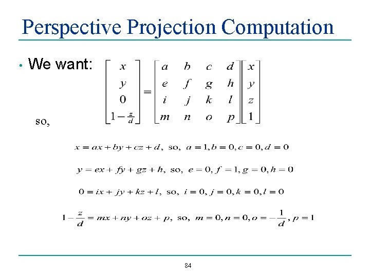 Perspective Projection Computation • We want: so, 84 