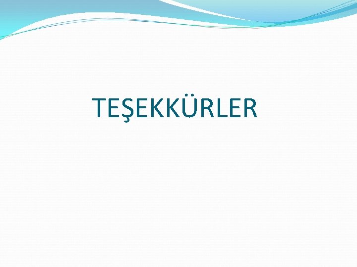 TEŞEKKÜRLER 