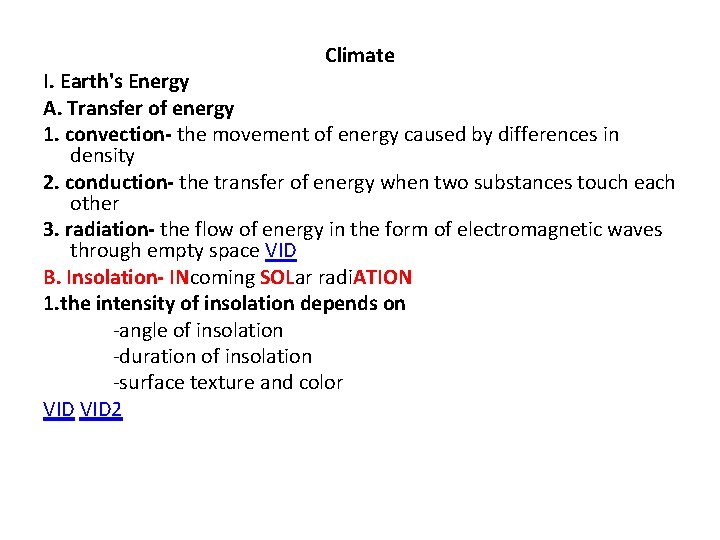 Climate I. Earth's Energy A. Transfer of energy 1. convection- the movement of energy