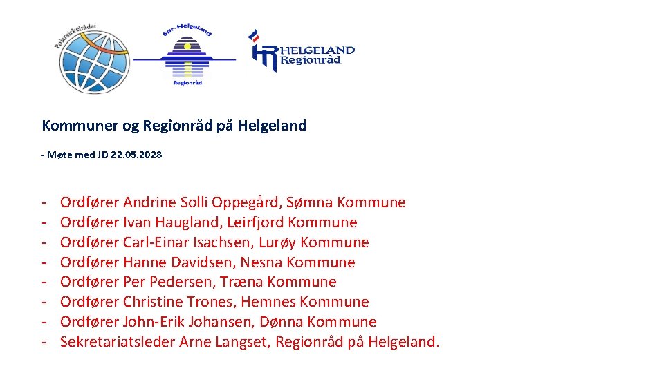 Kommuner og Regionråd på Helgeland - Møte med JD 22. 05. 2028 - Ordfører